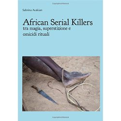 African Serial Killers - tra magia, superstizione...