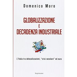 Globalizzazione e decadenza industriale. LItalia...