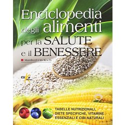 Enciclopedia degli alimenti per la salute e il...