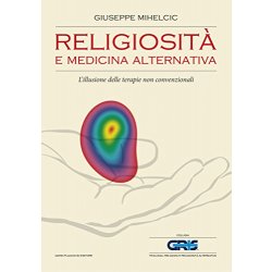 Religiosità e medicina alternativa L’illusione...