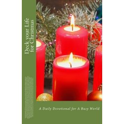 Deck your Life for Christmas A Daily Devotional...