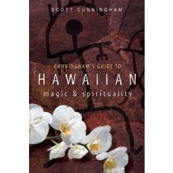 Cunninghams Guide to Hawaiian Magic & Spirituality