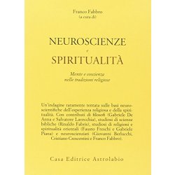 Neuroscienze e spiritualità. Mente e coscienza...