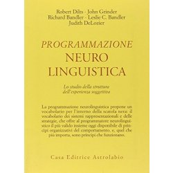 Programmazione neurolinguistica. Lo studio della...