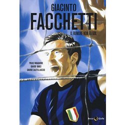 Giacinto Facchetti. Il rumore non fa gol